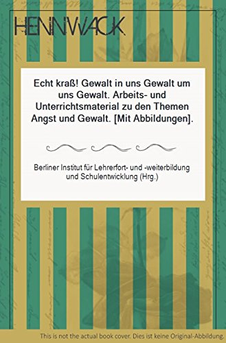 Echt krass!: Gewalt in uns - Gewalt um uns Politics & History