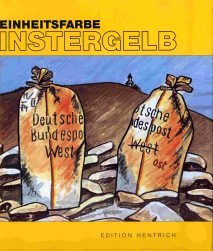 Einheitsfarbe Ginstergelb: Die Postler in West und Ost als Praktiker der Einheit (Reihe Deutsche Vergangenheit) Law