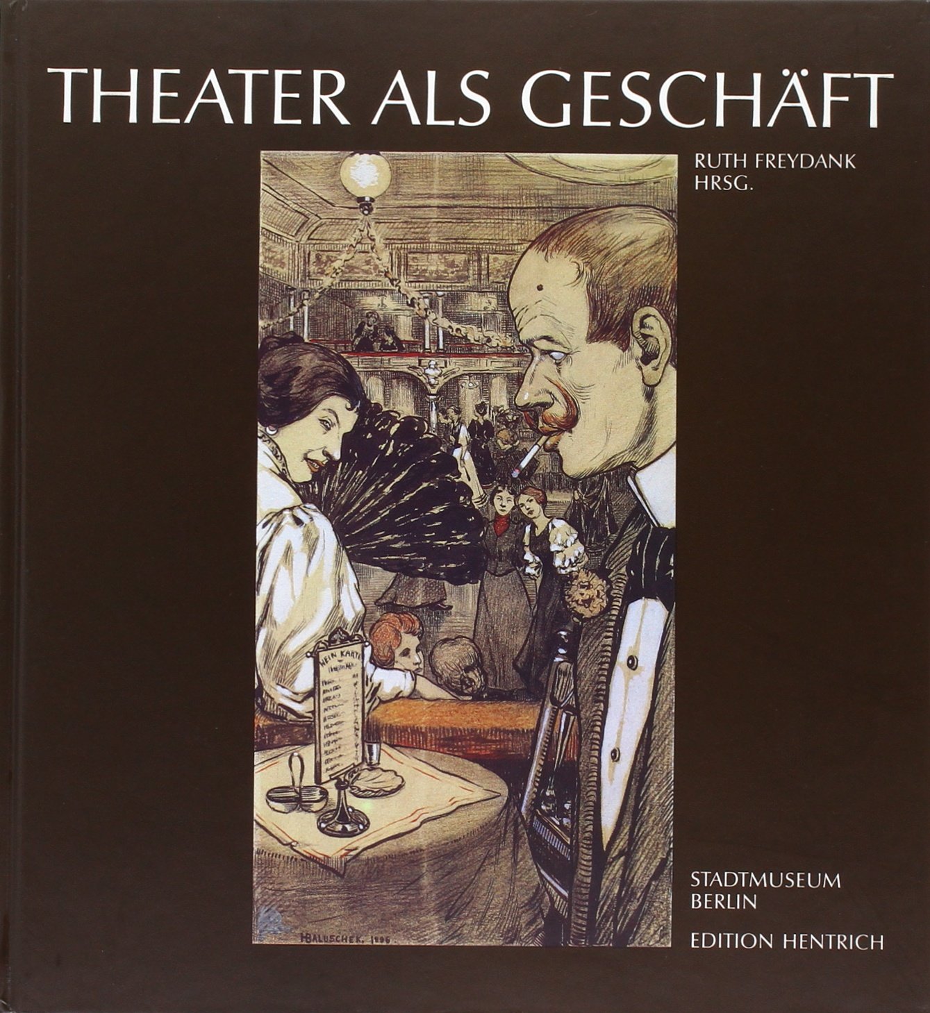 Theater als Geschäft: Berlin und seine Privattheater um die Jahrhundertwende Film, Art & Culture