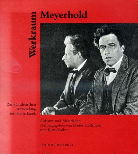 Werkraum Meyerhold. Zur künstlerischen Anwendung der Biomechanik. Aufsätze und Materialien Film, Art & Culture