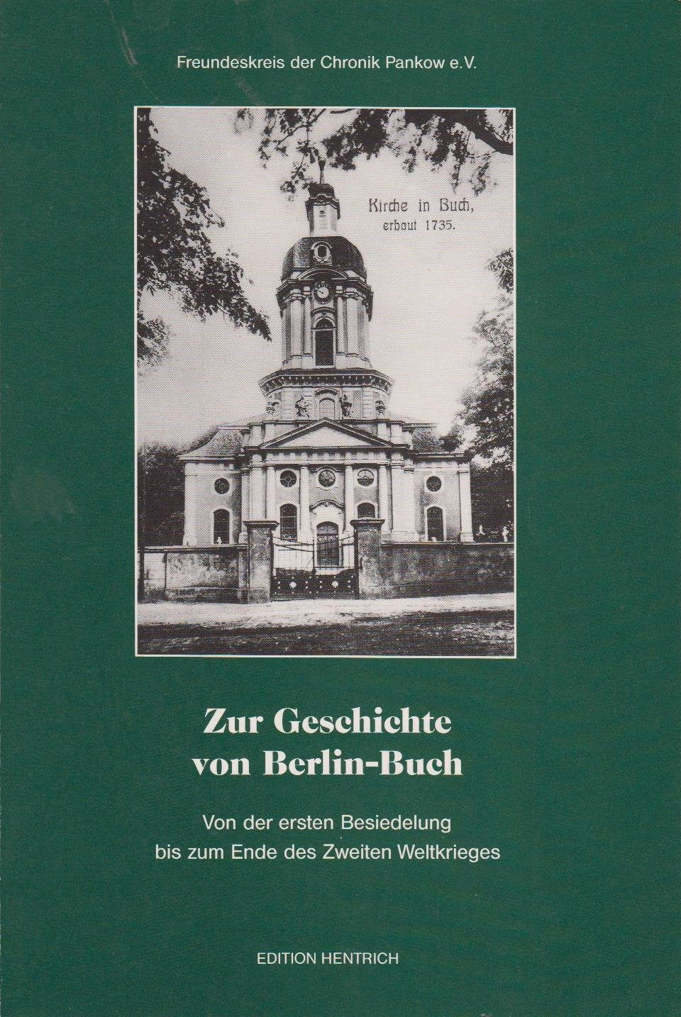 Zur Geschichte von Berlin-Buch: Von der ersten Besiedelung bis zum Ende des Zweiten Weltkrieges Media & Communication
