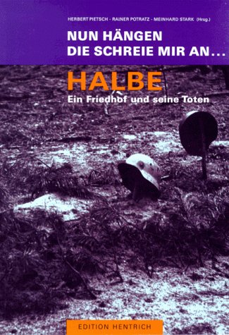 Nun hängen die Schreie mir an... Halbe. Ein Friedhof und seine Toten Film, Art & Culture