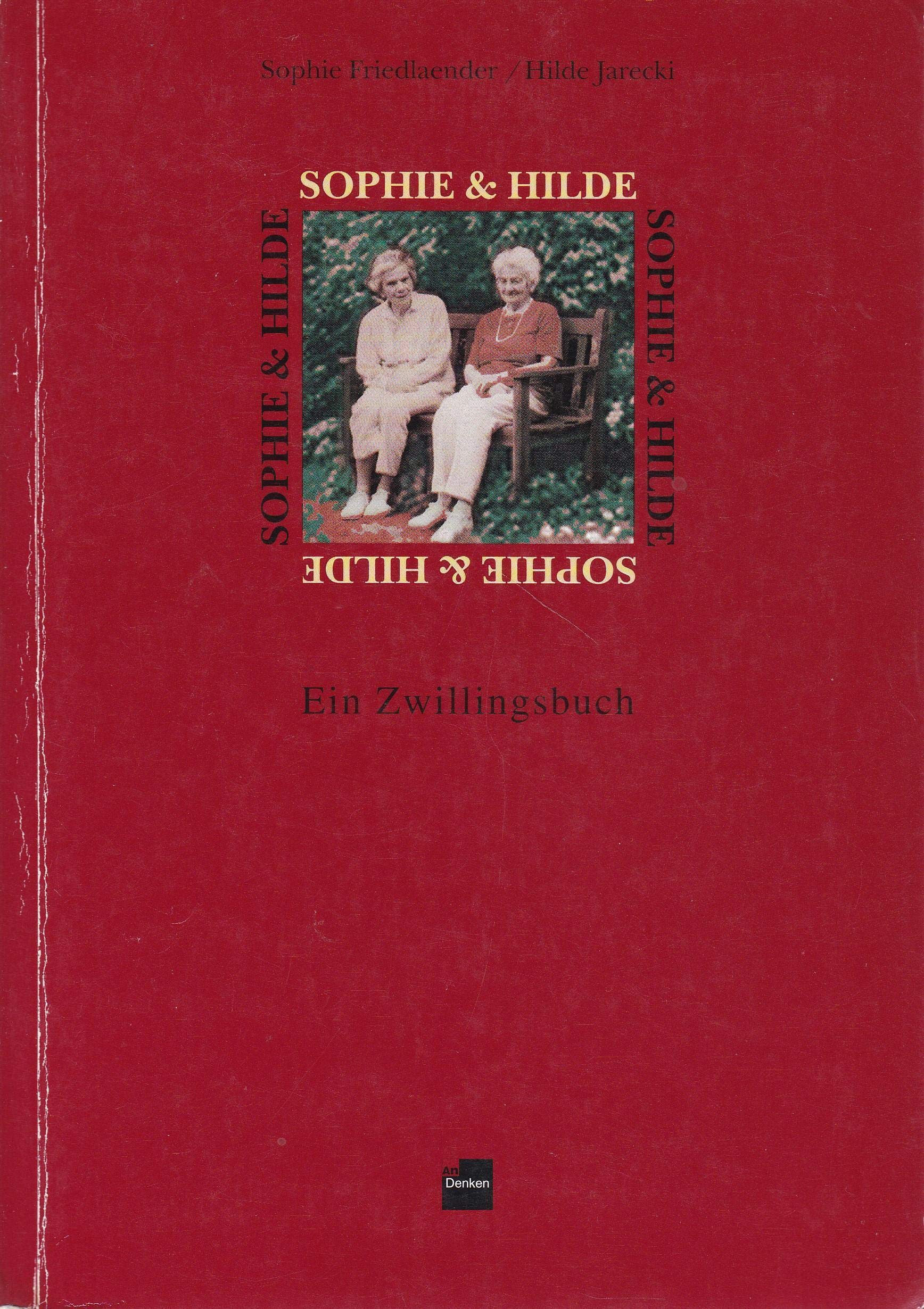 Sophie & Hilde: Ein gemeinsames Leben in Freundschaft und Beruf (AnDenken: Schriftenreihe der Arbeitsgruppe Pädagogisches Museum e.V. und des Schulmuseums Berlin) Politics & History