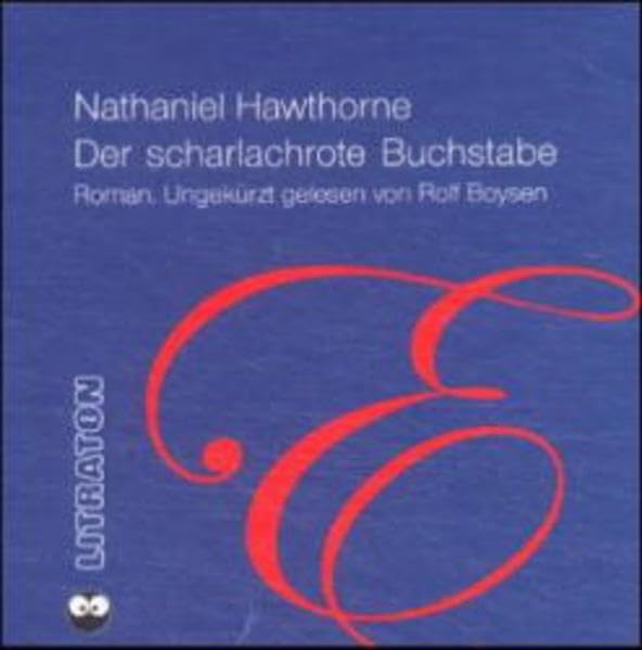 Der scharlachrote Buchstabe: Roman. Ungekürzte Fassung Classics