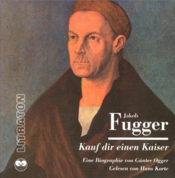 Kauf dir einen Kaiser: Eine Biographie des Jakob Fugger: Jakob Fugger. Eine Biographie. Gek. Hörfassung Memories