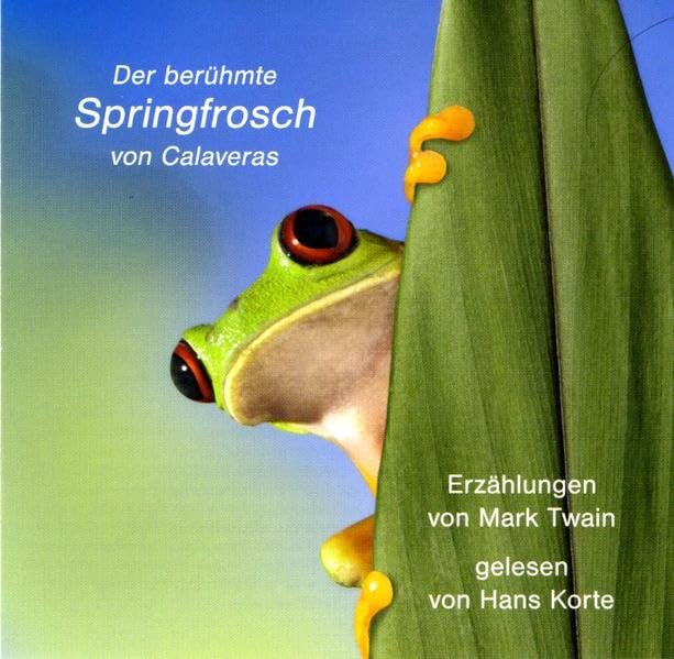 Der berühmte Springfrosch von Calaveras: Erzählungen: Erzählungen.Deutschland Classics