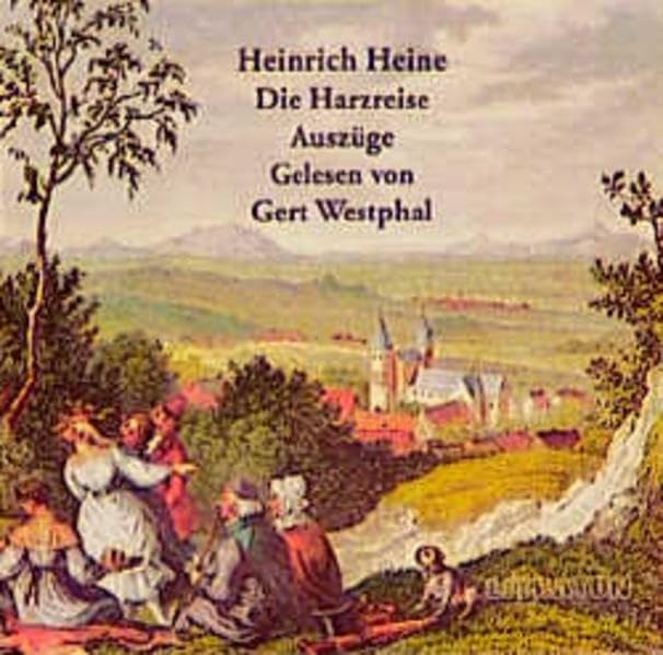 Die Harzreise: Reisebilder. Auszüge Classics