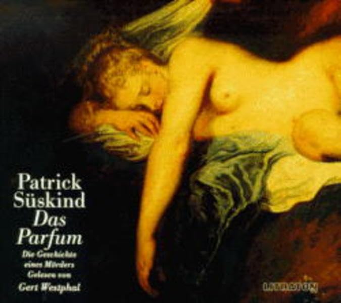 Das Parfum: Die Geschichte eines Mörders. Roman, ungekürzt Contemporary literature