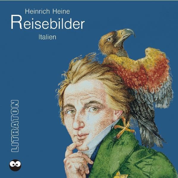 Reisebilder: Italien: Die Reise von München nach Genua - Die Bäder von Lucca. Ungekürzte Fassung Classics