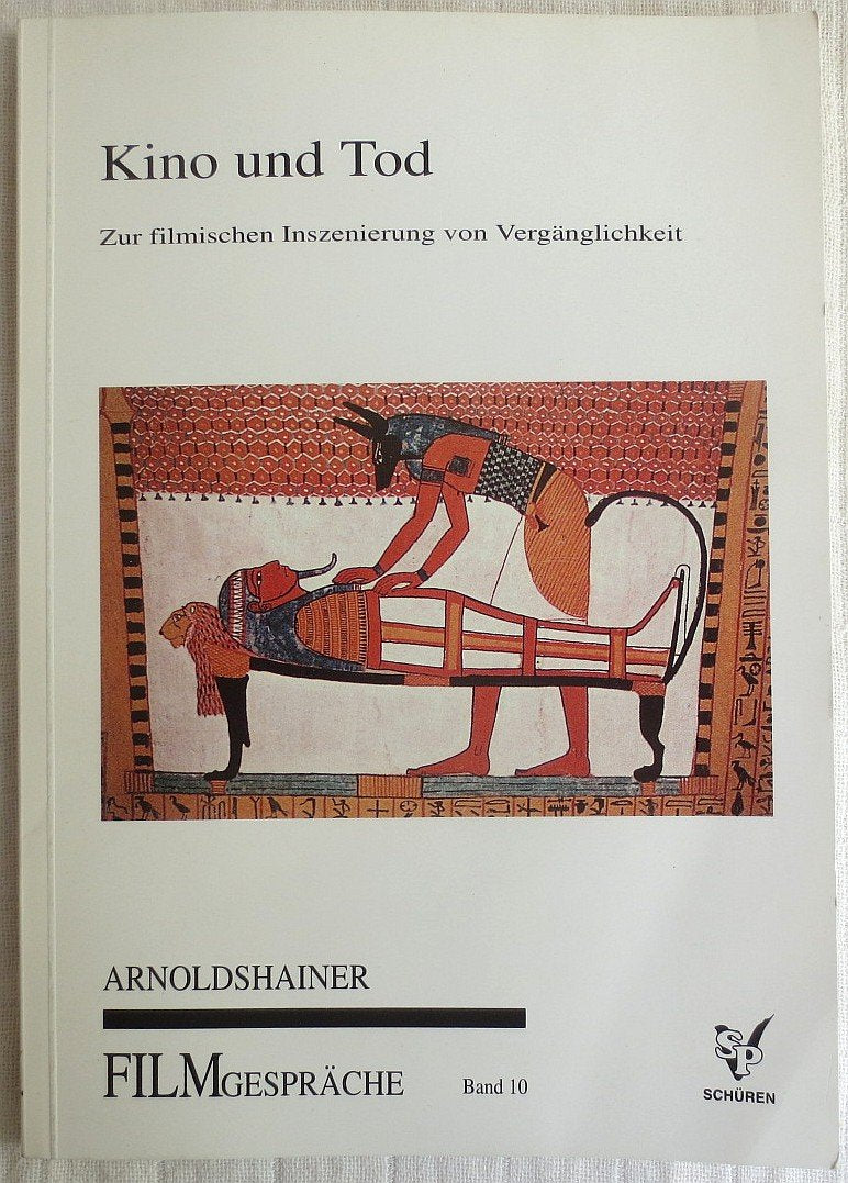 Kino und Tod: Zur filmischen Inszenierung von Vergänglichkeit (Arnoldshainer Filmgespräche) Film, Art & Culture
