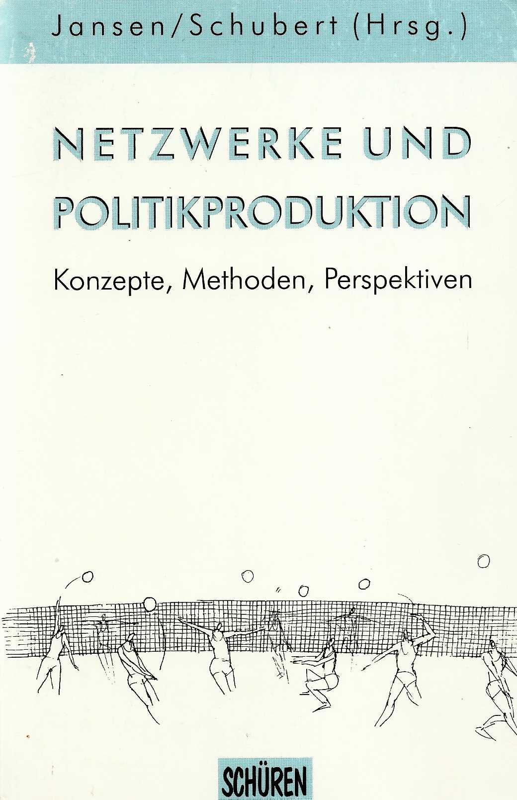 Netzwerke und Politikproduktion: Konzepte, Methoden, Perspektiven Law