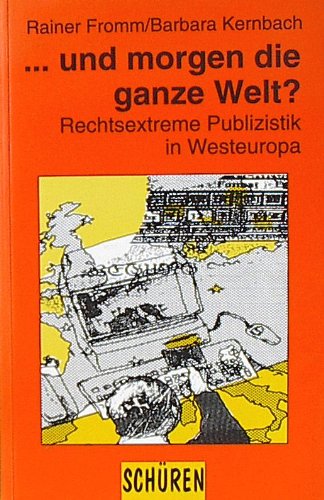 ... und morgen die ganze Welt?: Rechtsextreme Publizistik in Westeuropa Law