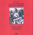 "- in der Entscheidung gibt es Keine Umwege: Adolf Reichwein 1898-1944, Reformpädagoge, Sozialist, Widerstandskämpfer book