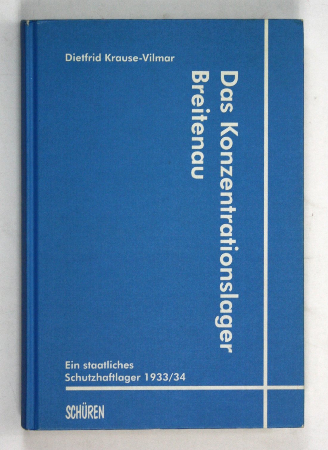 Das Konzentrationslager Breitenau: Ein staatliches Schutzhaftlager 1933/34 (Nationalsozialismus in Nordhessen) (German Edition) book