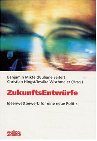 ZukunftsEntwürfe: Ideenwettbewerb für eine neue Politik Politics & History