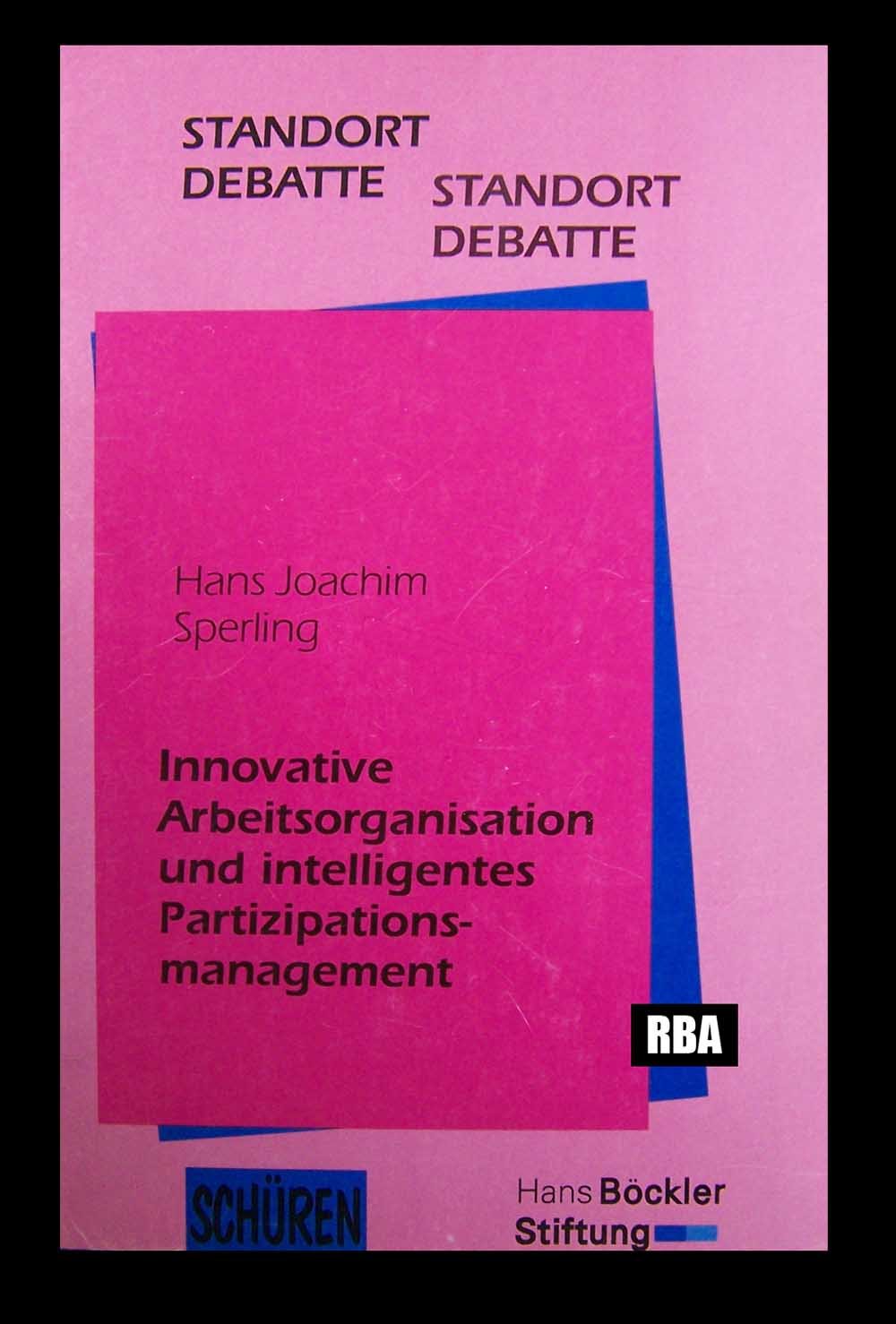 Innovative Arbeitsorganisation und intelligentes Partizipationsmanagement Politics & History