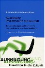 Ausbildung - Investition in die Zukunft: Herausforderungen und Chancen für eine beruflich qualifizierte Ausbildung Books