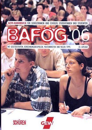 BAföG 2005: GEW-Handbuch für Schülerinnen und Schüler, Studentinnen und Studenten. Mit Gesetzestexten, Berechnungsbeispielen, Musterbriefen und vielen Tipps Law
