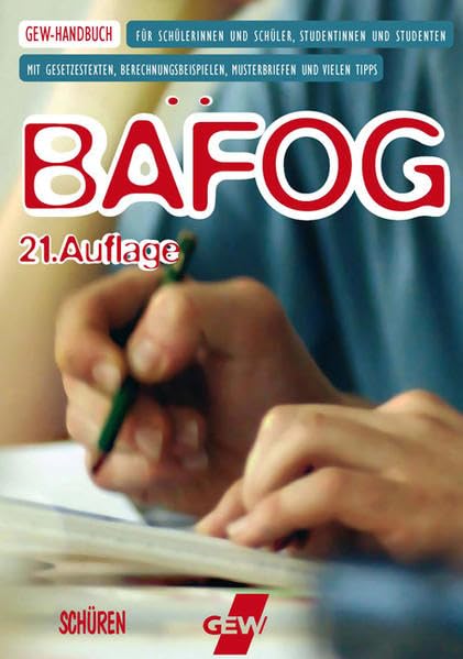 BaFöG 21. Auflage: GEW-Handbuch für Schülerinnen und Schüler, Studentinnen und Studenten: GEW-Handbuch für Schülerinnen und Schüler, Studentinnen und ... Musterbriefen und vielen Tipps Law