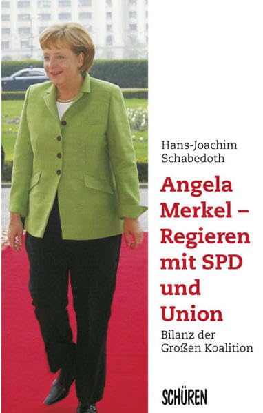 Angela Merkel - Regieren mit SPD und Union: Bilanz der Großen Koalition book