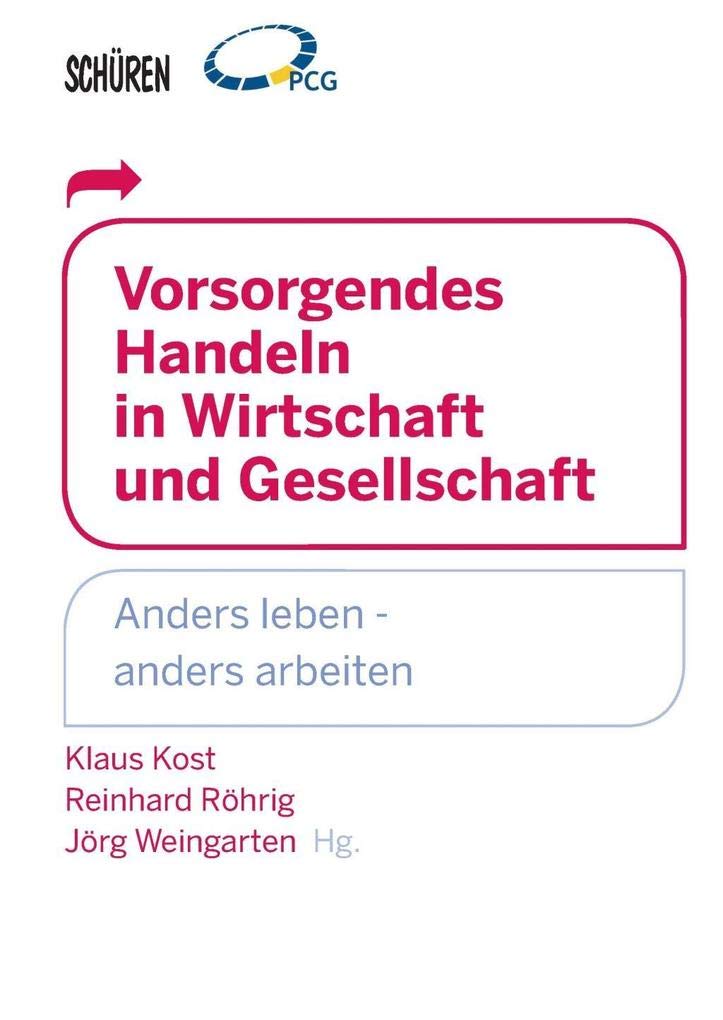 Anders leben – anders arbeiten.: Vorsorgendes Handeln in Wirtschaft und Gesellschaft Law