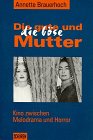 Die gute und die böse Mutter: Kino und Mütterlichkeit Film, Art & Culture