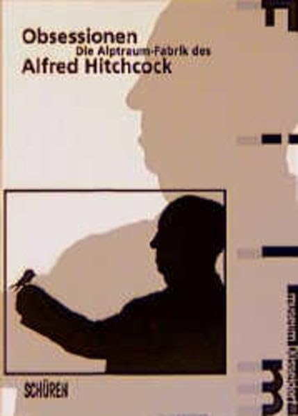 Obsessionen. Die Alptraumfabrik des Alfred Hitchcock Art & Literature