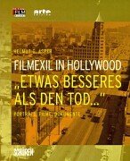 Etwas Bessres als den Tod...: Filmexil in Hollywood: Portäts, Filme, Dokumente Film, Art & Culture