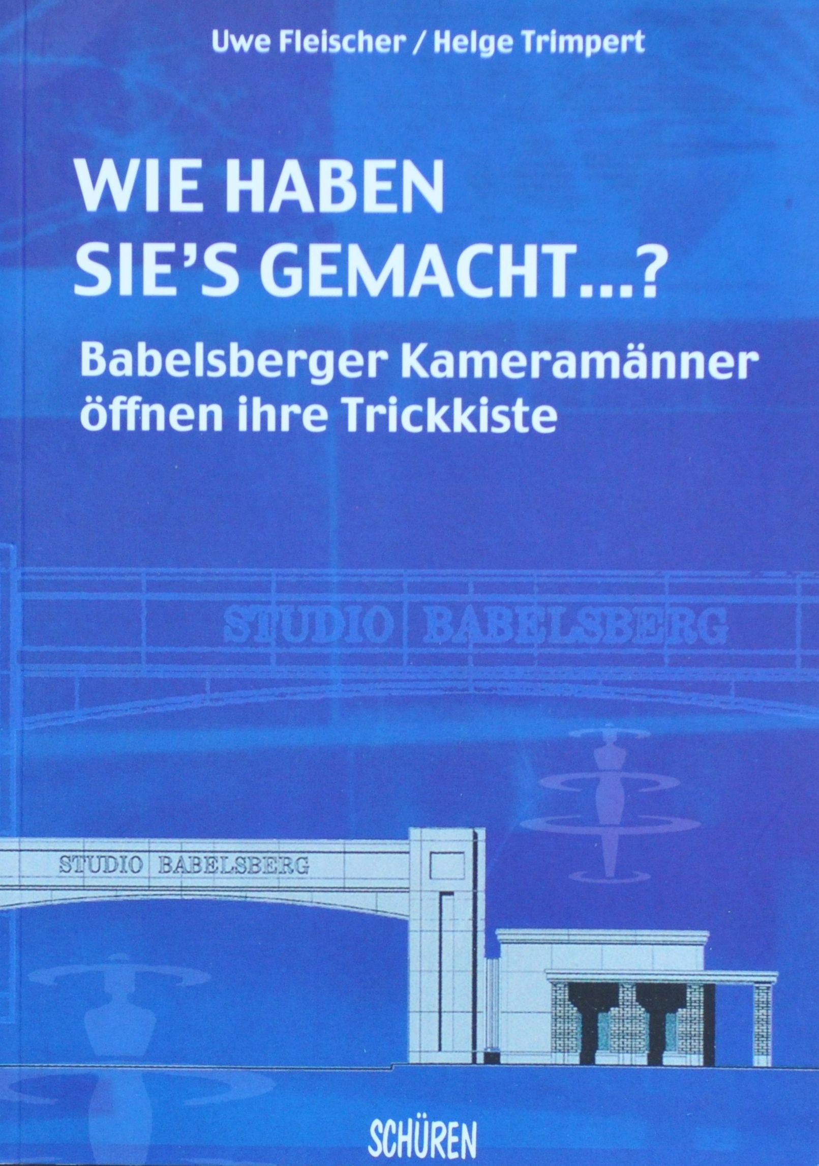 Wie haben sie's gemacht? Babelsberger Kameramänner öffnen ihre Trickkiste Film, Art & Culture
