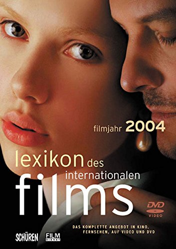 Lexikon des internationalen Films: Filmjahr 2004 Film, Art & Culture