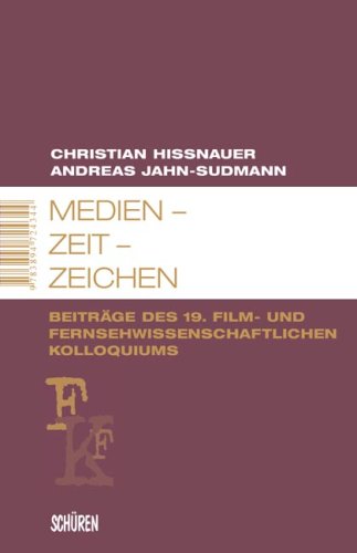 Medien – Zeit – Zeichen: Beiträge des 19. Film- und Fernsehwissenschaftlichen Kolloquiums 2006 Law