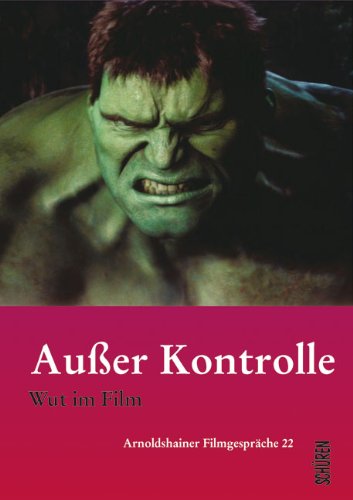 "Außer Kontrolle" - Wut im Film: Wut im Bauch (Arnoldshainer Filmgespräche) Film, Art & Culture