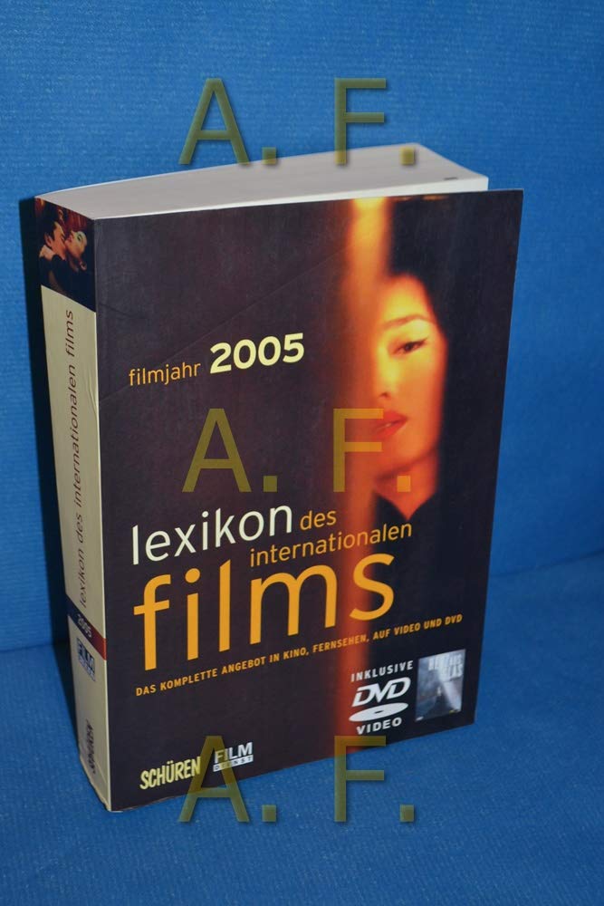 Lexikon des internationalen Films - Filmjahr 2005: Das komplette Angebot in Kino, Fernsehen und auf DVD Film, Art & Culture