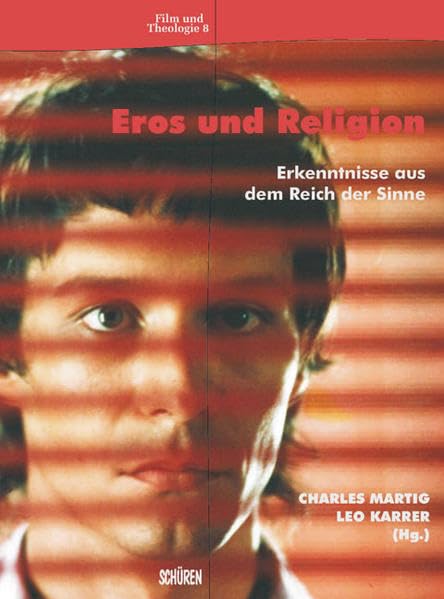 Eros und Religion: Erkenntnisse aus dem Reich der Sinne (Film & Theologie) Law