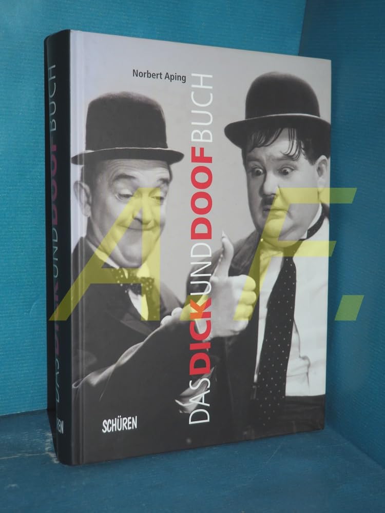 Das Dick&Doof Buch: Die Geschichte von Laurel und Hardy in Deutschland Film, Art & Culture