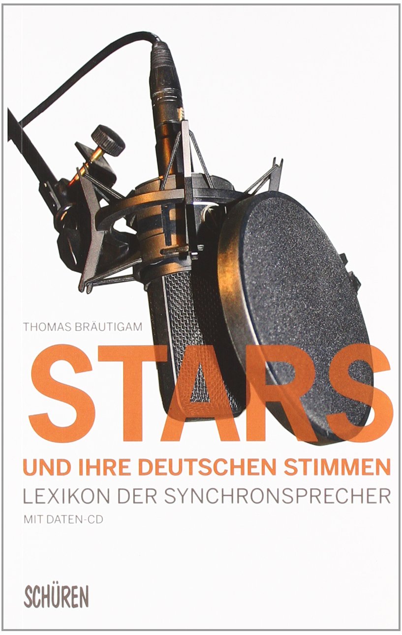 Stars und ihre deutschen Stimmen. Lexikon der Synchronsprecher Film, Art & Culture