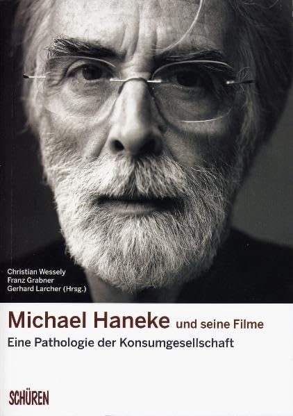 Michael Haneke und seine Filme:: Eine Pathologie der Konsumgesellschaft Pop culture