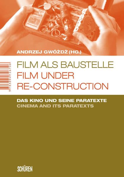 Film als Baustelle. Film Under Re-Construction: Das Kino und seine Paratexte Cinema and Its Paratexts (Marburger Schriften zur Medienforschung) Law