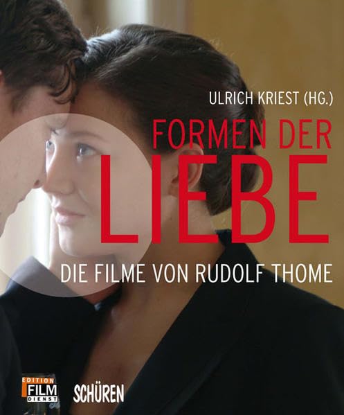 Formen der Liebe. Die Filme von Rudolf Thome (edition film-dienst) Art & Literature