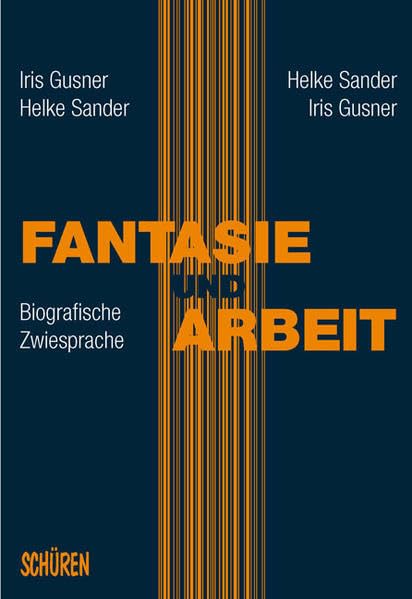 Fantasie und Arbeit: Biografische Zwiesprache Art & Literature