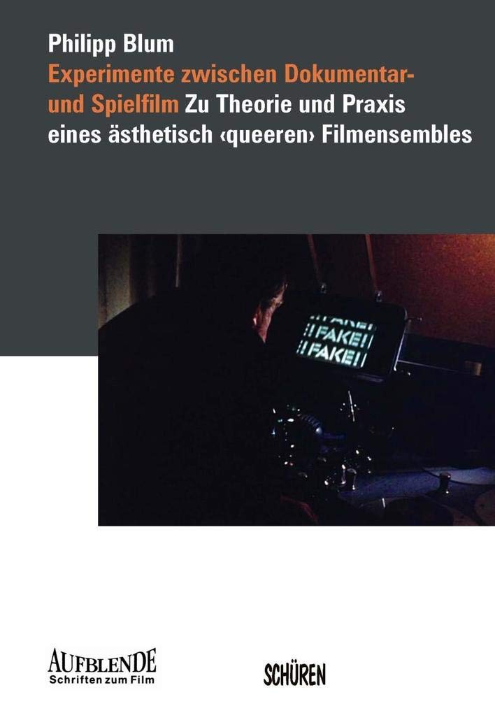Experimente zwischen Dokumentar- und Spielfilm: Zu Theorie und Praxis eines ästhetisch 'queeren' Filmensembles (Aufblende - Schriften zum Film) Law