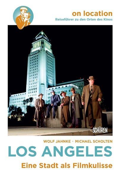 Los Angeles: Eine Stadt als Filmkulisse (On location: Reiseführer zu den Orten des Kinos) Film, Art & Culture