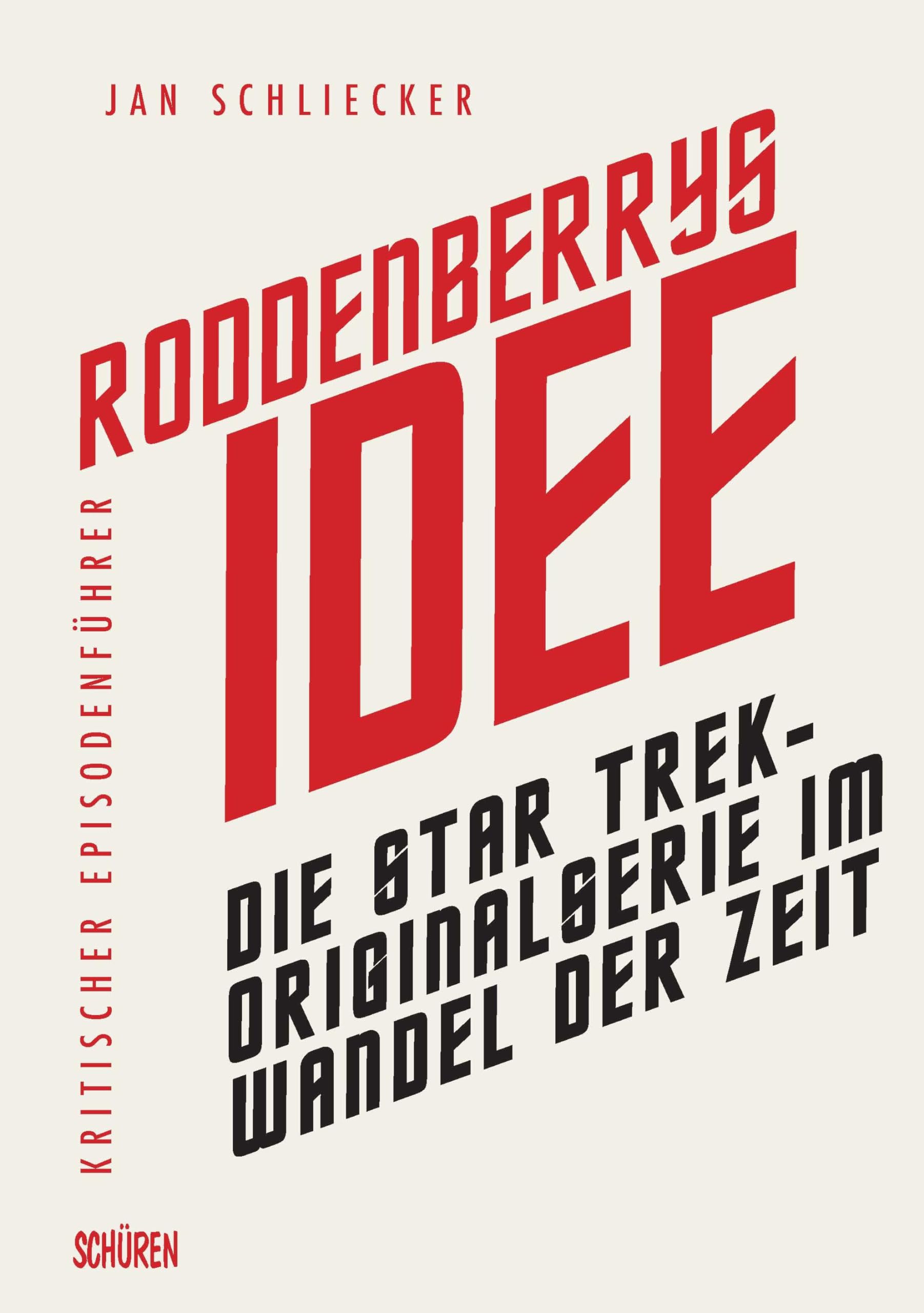Roddenberrys Idee: Die Star Trek-Originalserie im Wandel der Zeit: Kritischer Episodenführer Media & Communication