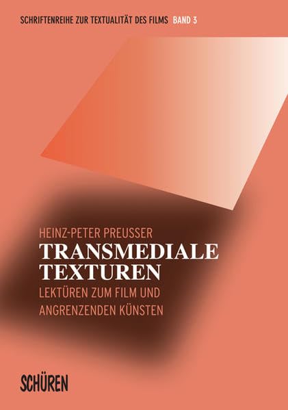 Transmediale Texturen: Lektüren zum Film und angrenzenden Künsten (Schriftenreihe zur Textualität des Films) Law