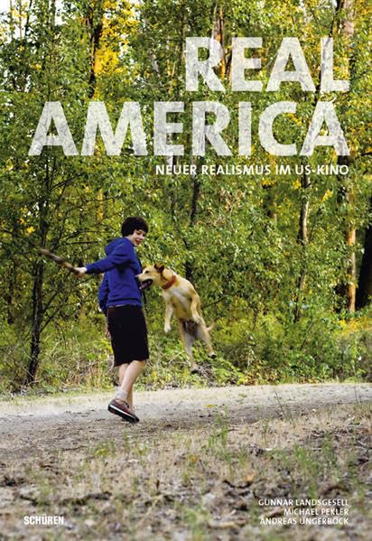 Real America: Neuer Realismus im US-Kino Media & Communication