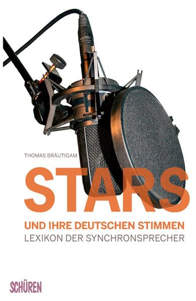 Stars und ihre deutschen Stimmen.  Lexikon der Synchronsprecher Media & Communication