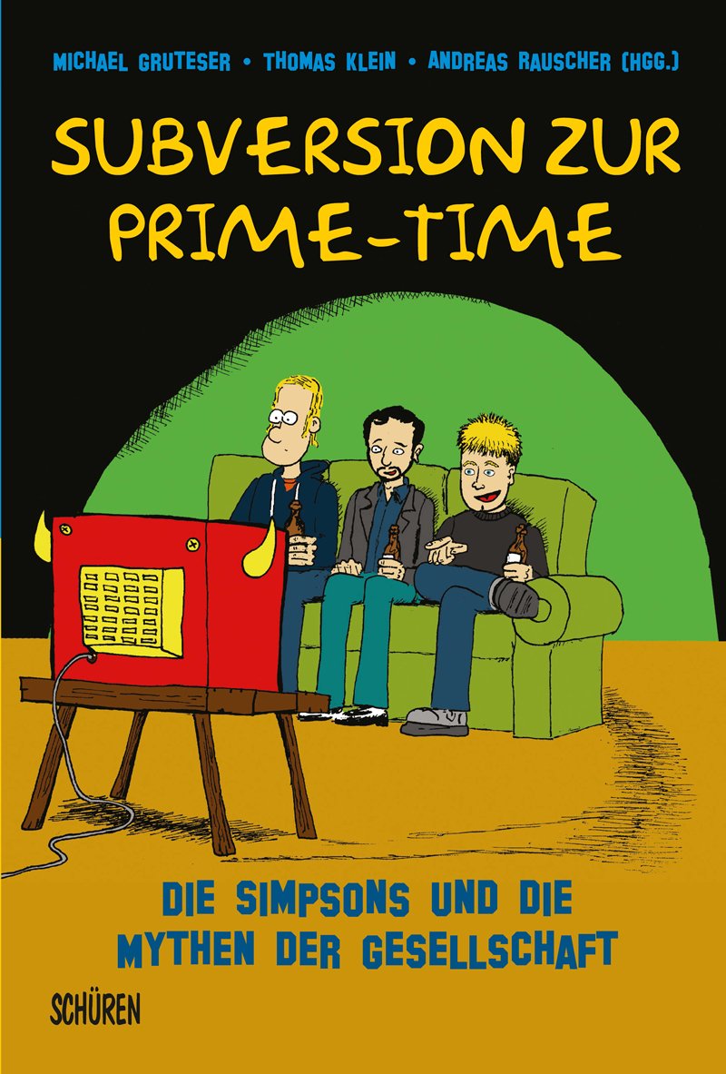 Subversion zur Prime-Time: Die Simpsons und die Mythen der Gesellschaft Books