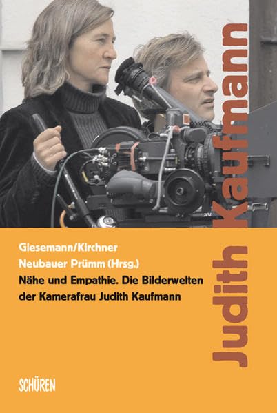 Nähe und Empathie. Die Bilderwelten der Kamerafrau Judith Kaufmann Art & Literature