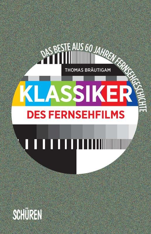 Klassiker des Fernsehfilms Das Beste aus 60 Jahren Fernsehgeschichte Media & Communication