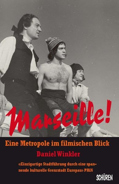 Marseille! Eine Metropole im filmischen Blick Film, Art & Culture